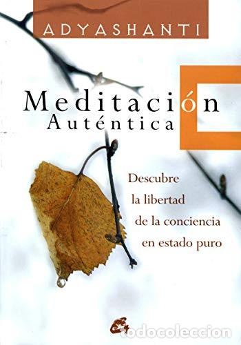 Libros: MEDITACION AUTENTICA - ADYASHANTI