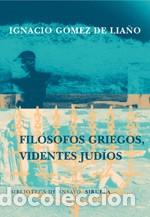 B&uuml;cher: FILOSOFOS GRIEGOS, VIDENTES JUDIOS - I GOMEZ DE LIA&Ntilde;O