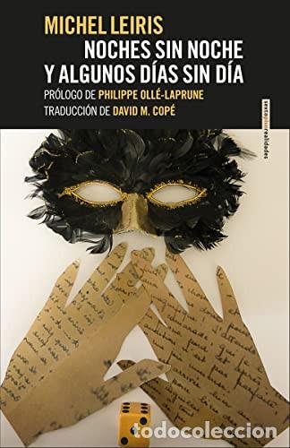 Libri di seconda mano: *F NOCHES SIN NOCHE Y ALGUNOS DIAS SIN DIA - MICHEL LEIRIS