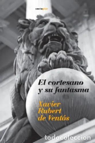 books: *F CORTESANO Y SU FANTASMA EL - XAVIER RUBERT DE VENTOS