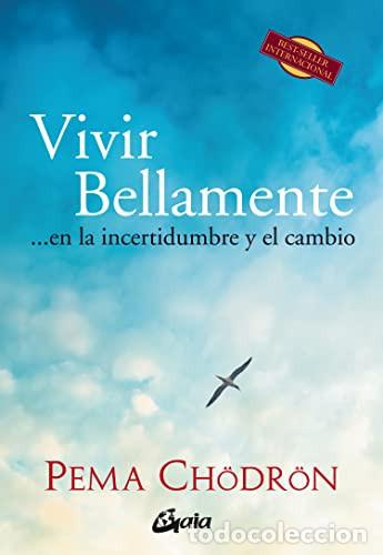 Libros: VIVIR BELLAMENTE - PEMA CHODRON