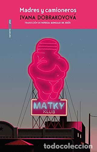 Libri di seconda mano: MADRES Y CAMIONEROS - IVANA DOBRAKOVOV&Aacute;