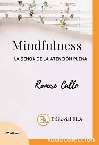 Libros: MINDFULNESS LA SENDA DE LA ATENCION PLENA - RAMIRO CALLE