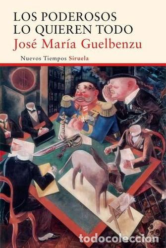 Libros: *F LOS PODEROSOS LO QUIEREN TODO - GUELBENZU JOSE MARIA - Foto 1