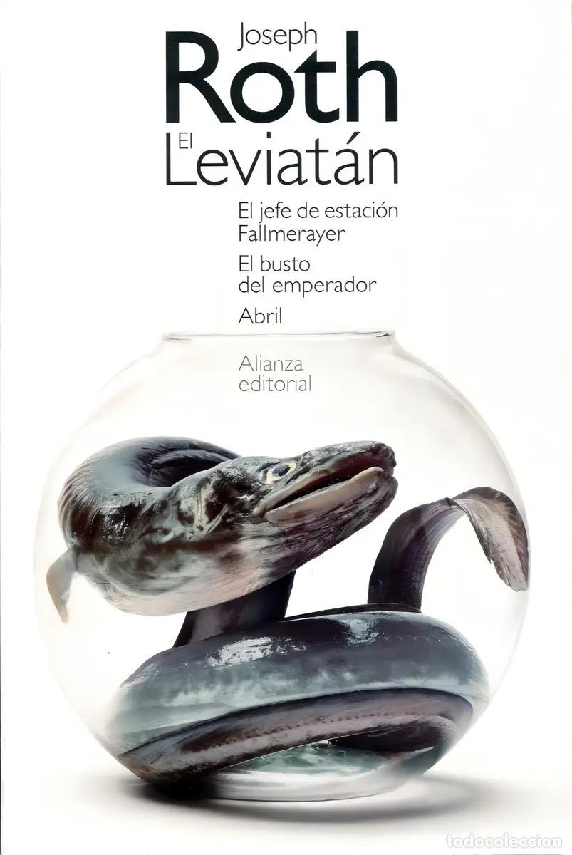 books: LEVIATAN EL / EL JEFE DE ESTACION FALLMERAYER / EL BUSTO DEL EMPERADOR / ABRIL - JOSEPH ROTH
