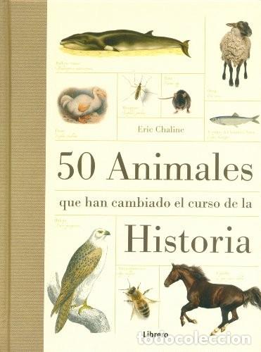 B&uuml;cher: 50 ANIMALES QUE HAN CAMBIADO EL CURSO DE LA HISTORIA - BILL LAWS