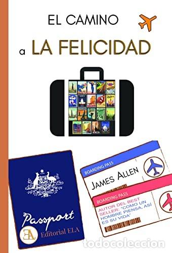 Libros: CAMINO A LA FELICIDAD EL - JAMES ALLEN