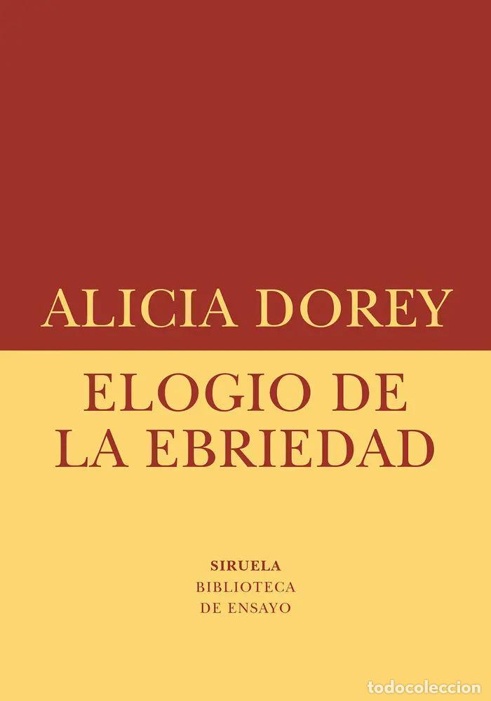 Libros: ELOGIO DE LA EBRIEDAD - ALICIA DOREY - Foto 1