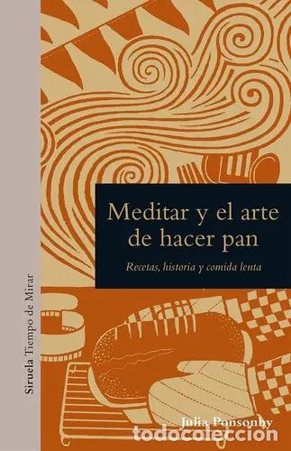 Libri di seconda mano: MEDITAR Y EL ARTE DE HACER PAN - JULIA PONSONBY