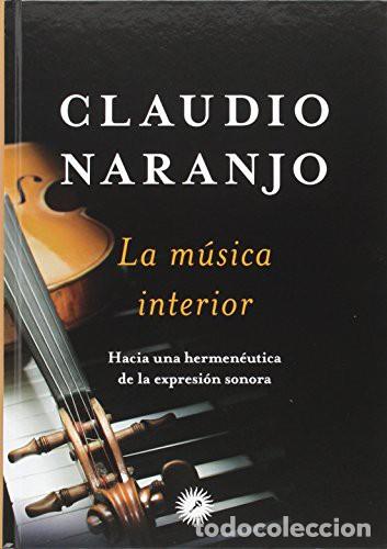 Libros: MUSICA INTERIOR ( C/CD ) - CLAUDIO NARANJO - Foto 1