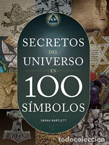Libros: SECRETOS DEL UNIVERSO EN 100 SIMBOLOS LOS - SARAH BARTLETT - Foto 1