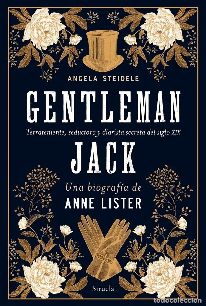 Libros: GENTLEMAN JACK UNA BIOGRAFIA DE ANNE LISTER - ANGELA STEIDELE