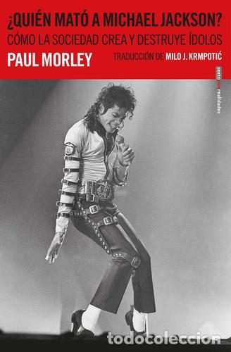 Libros: QUIEN MATO A MICHAEL JACKSON - PAUL MORLEY - Foto 1