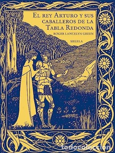 Livres: ** REY ARTURO Y SUS CABALLEROS DE LA TABLA REDONDA EL - ROGER LANCELYN GREEN
