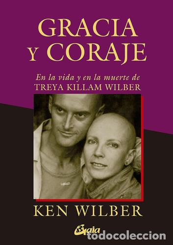 Libros: ** GRACIA Y CORAJE - Wilber, Sans Morales