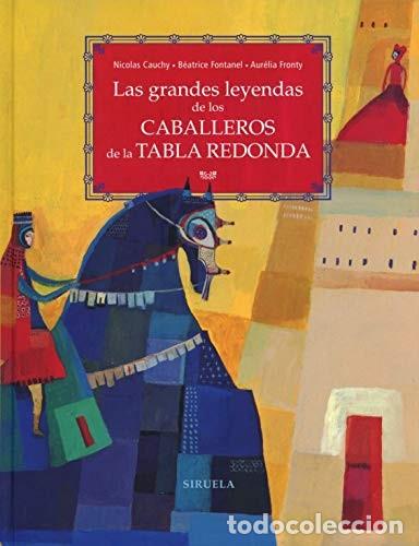Libri di seconda mano: GRANDES LEYENDAS DE LOS CABALLEROS DE LA TABLA REDONDA LAS - CAUCHY, FONTANEL y otros