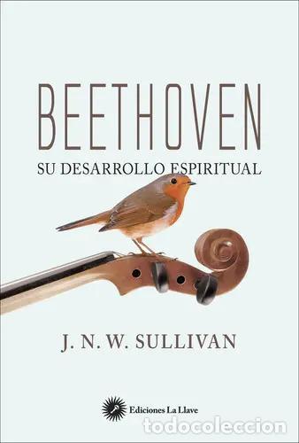 Libri di seconda mano: BEETHOVEN SU DESARROLLO ESPIRITUAL - J. N. W. SULLIVAN