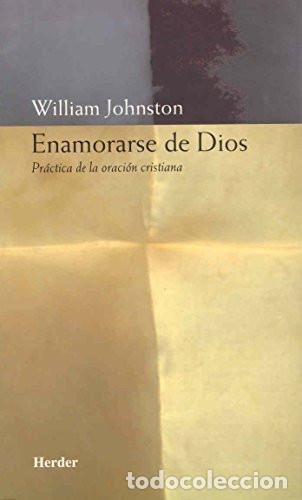 Libri di seconda mano: Enamorarse de Dios Pr&aacute;ctica de la Oraci&oacute;n Cristiana - Willia - William Johnston