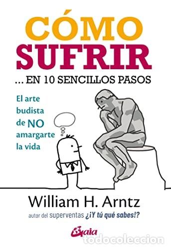 Libros: COMO SUFRIR EN 10 SENCILLOS PASOS - WILLIAM H. ARNTZ - Foto 1