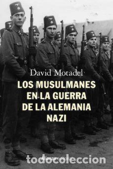 B&uuml;cher: MUSULMANES EN LA GUERRA DE LA ALEMANIA NAZI LOS - DAVID MOTADEL