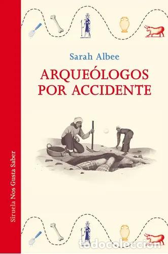 B&uuml;cher: ARQUEOLOGOS POR ACCIDENTE - SARAH ALBEE