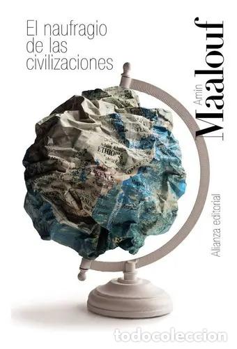 Livres: NAUFRAGIO DE LAS CIVILIZACIONES EL - AMIN MAALOUF