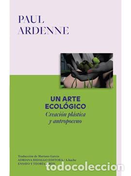 B&uuml;cher: UN ARTE ECOLOGICO - PAUL ARDENNE