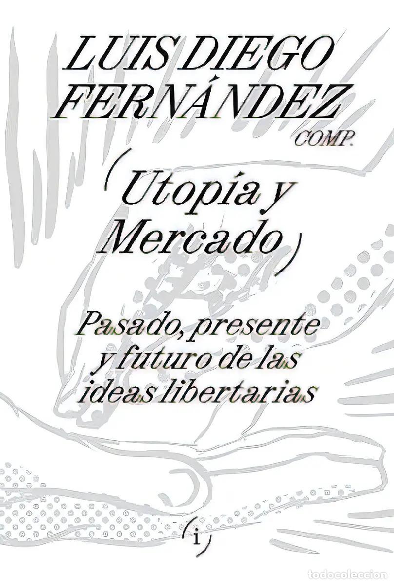Libri di seconda mano: UTOPIA Y MERCADO - FERNANDEZ LUIS DIEGO