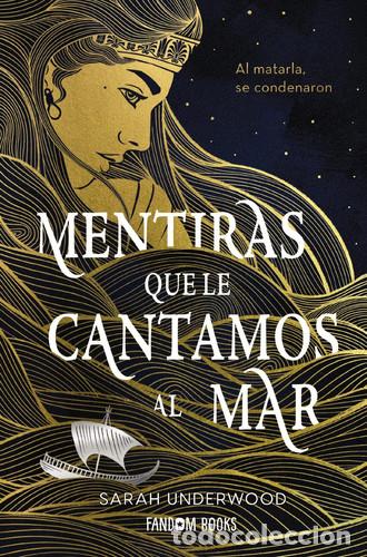 Libri di seconda mano: MENTIRAS QUE LE CANTAMOS AL MAR - SARAH UNDERWOOD