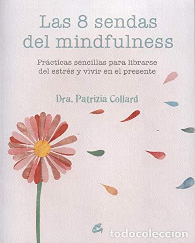 Libros: 8 SENDAS DEL MINDFULNESS - GONZALEZ VILLEGAS, COLLARD