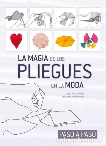 Libros: MAGIA DE LOS PLIEGUES DE MODA LA - ROSA GARCIA PRIETO - Foto 1