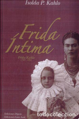 Libros: FRIDA INTIMA - ISOLDA P. KAHLO