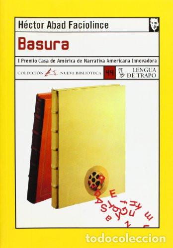 Libros: Basura - Hector Joaquin Abad Faciolince, H&eacute;ctor Abad Facioli - Hector Joaquin Abad Faciolince, H&eacute;cto