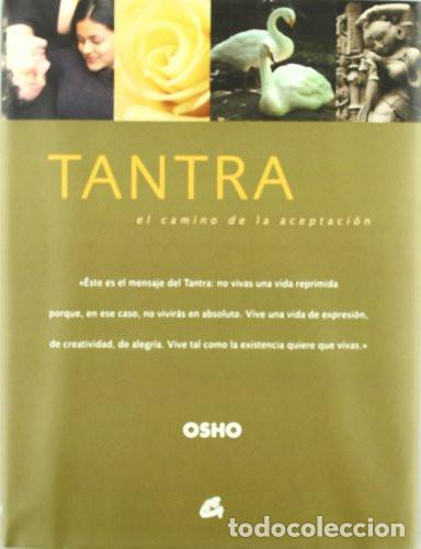 B&uuml;cher: ** TANTRA EL CAMINO DE LA ACEPTACION - CHANDRA MOHAN JAIN (OSHO)