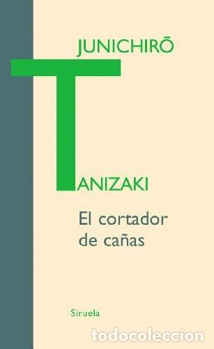 Libros: CORTADOR DE CA&Ntilde;AS EL - JUNICHIRO TANIZAKI - Foto 1