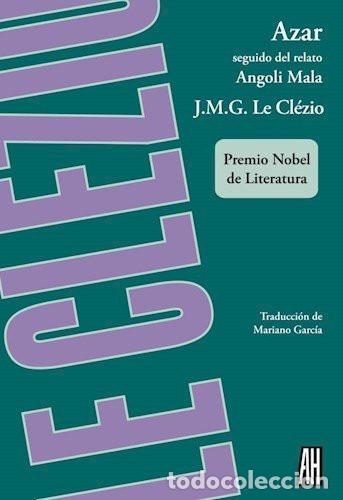 Libros: AZAR SEGUIDO DEL RELATO ANGOLI MALA - LE CLEZIO J.M.G.