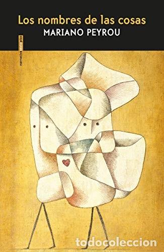 Libros: NOMBRES DE LAS COSAS LOS - MARIANO PEYROU - Foto 1