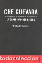 Libri di seconda mano: Che Guevara la gratuidad del riesgo - Miguel Benasayag - Miguel Benasayag