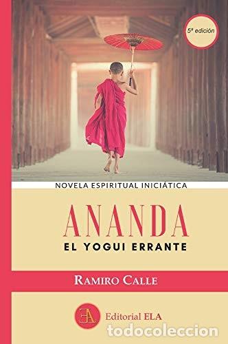Libros: ANANDA EL YOGUI ERRANTE - RAMIRO CALLE - Foto 1