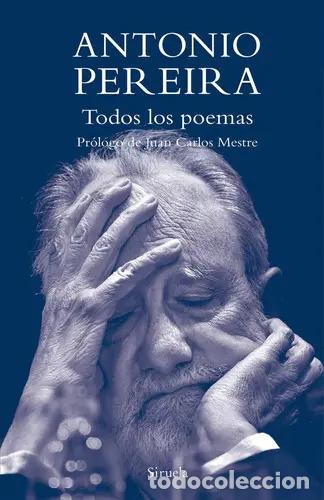 Libros: TODOS LOS POEMAS - ANTONIO PEREIRA - Foto 1
