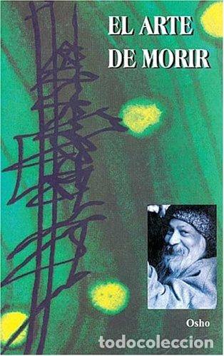 Libros: ARTE DE MORIR, EL - CHANDRA MOHAN JAIN (OSHO)