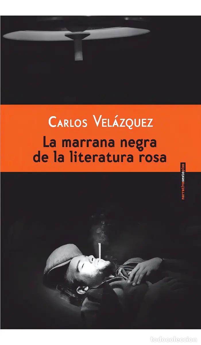 Libri di seconda mano: *F MARRANA NEGRA DE LA LITERATURA ROSA, LA - CARLOS VELAZQUEZ