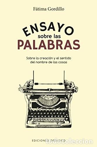 Libros: ENSAYO SOBRE LAS PALABRAS - FATIMA GORDILLO - Foto 1