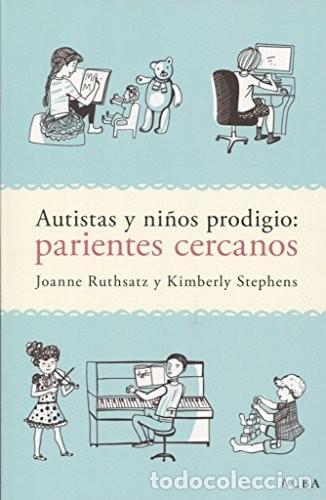 Libri di seconda mano: AUTISTAS Y NI&Ntilde;OS PRODIGIOS PARIENTES CERCANOS - JOANNE RUTHSATZ