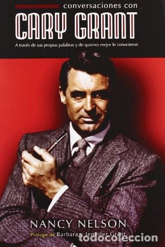 Libros: CONVERSACIONES CON CARY GRANT - NANCY NELSON
