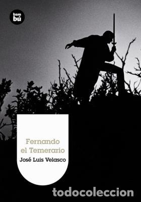 Libri di seconda mano: FERNANDO EL TEMERARIO - VELASCO , JOSE LUIS