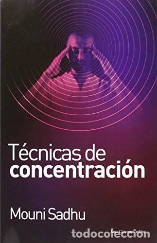 Libros: TECNICAS DE CONCENTRACION (NVA.EDICION) - SADHU MOUNI