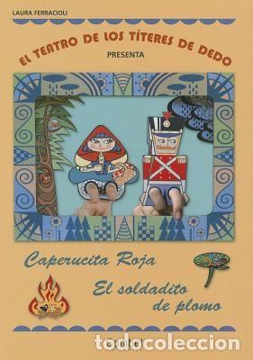 Libros: CAPERUCITA ROJA - EL SOLDADITO DE PLOMO. EL TEATRO DE LOS TITERES DE DEDO - FERRACIOLI , LAURA