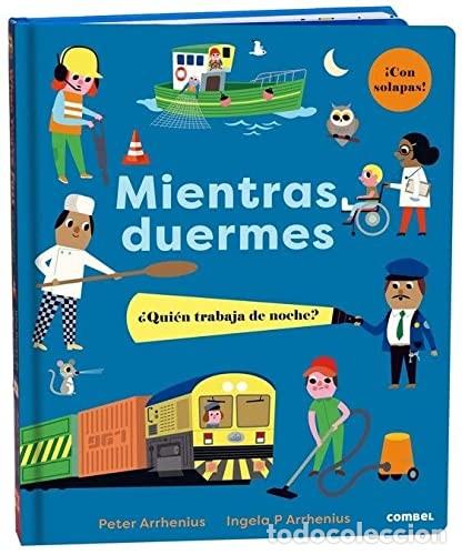 books: MIENTRAS DUERMES . QUIEN TRABAJA DE NOCHE ? CON SOLAPAS - ARRHENIUS , PETER