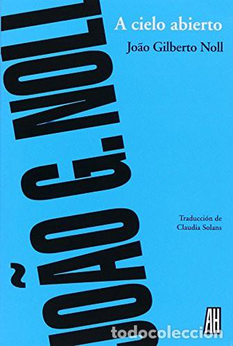 Libros: A CIELO ABIERTO - NOLL JOAO GILBERTO - Foto 1